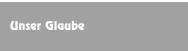 Unser Glaube